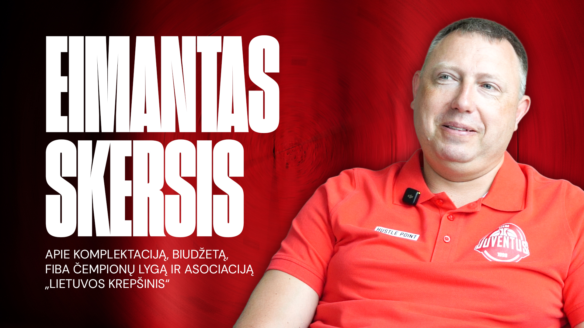 Eimantas Skersis apie komplektaciją, finansus ir FIBA Čempionų lygą